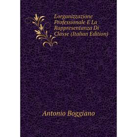 

Книга L'organizzazione Professionale E La Rappresentanza Di Classe