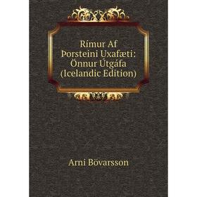 

Книга Rímur Af Þorsteini Uxafæti: Önnur Útgáfa (Icelandic Edition)