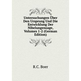 

Книга Untersuchungen Über Den Ursprung Und Die Entwicklung Der Nibelungensage, Volumes 1-2 (German Edition)