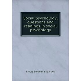 

Книга Social psychology; questions and readings in social psychology
