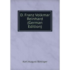 

Книга D. Franz Volkmar Reinhard (German Edition)