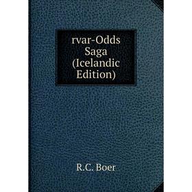 

Книга Rvar-Odds Saga (Icelandic Edition)