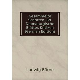 

Книга Gesammelte Schriften: Bd. Dramaturgische Blätter. Kritiken (German Edition)