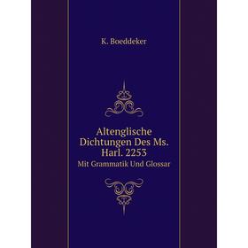 

Книга Altenglische Dichtungen Des Ms. Harl. 2253 Mit Grammatik Und Glossar