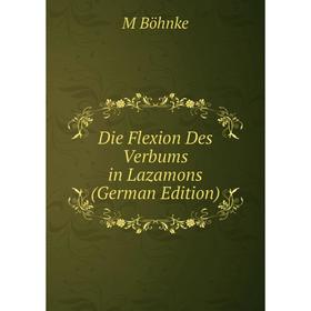 

Книга Die Flexion Des Verbums in Lazamons (German Edition)