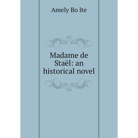 

Книга Madame de Staël: an historical novel