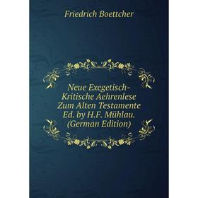 

Книга Neue Exegetisch-Kritische Aehrenlese Zum Alten Testamente Ed by HF Mühlau
