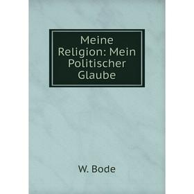 

Книга Meine Religion: Mein Politischer Glaube