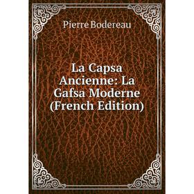 

Книга La Capsa Ancienne: La Gafsa Moderne