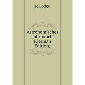 

Книга Astronomisches Jahrbunch (German Edition)