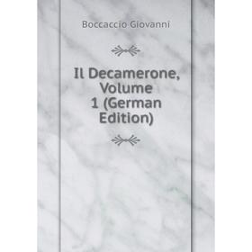

Книга Il Decamerone, Volume 1 (German Edition)
