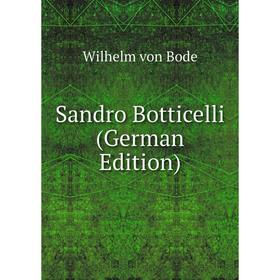 

Книга Sandro Botticelli (German Edition)
