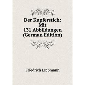 

Книга Der Kupferstich: Mit 131 Abbildungen (German Edition)