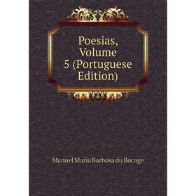 

Книга Poesias, Volume 5 (Portuguese Edition)
