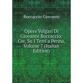 

Книга Opere volgari Di Giovanni Boccaccio: Cor, su i testi a penna, Volume 7
