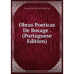 

Книга Obras Poeticas De Bocage (Portuguese Edition)