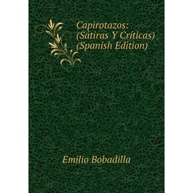 

Книга Capirotazos: (Sátiras Y Críticas) (Spanish Edition)