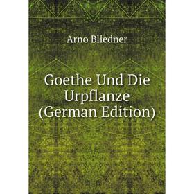 

Книга Goethe Und Die Urpflanze (German Edition)