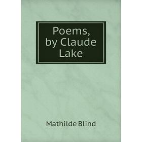

Книга Poems, by Claude Lake