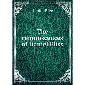 

Книга The reminiscences of Daniel Bliss