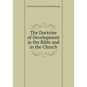 

Книга The Doctrine of Development in the Bible and in the Church