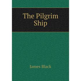 

Книга The Pilgrim Ship