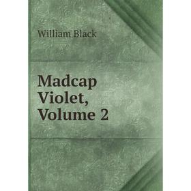 

Книга Madcap Violet, Volume 2