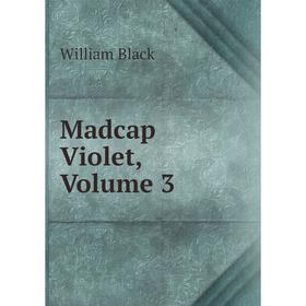

Книга Madcap Violet, Volume 3