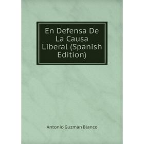 

Книга En Defensa De La Causa Liberal (Spanish Edition)