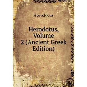 

Книга Herodotus, Volume 2 (Ancient Greek Edition)