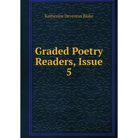 

Книга Graded Poetry Readers, Issue 5