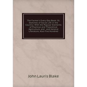

Книга The Farmer's Every-Day Book