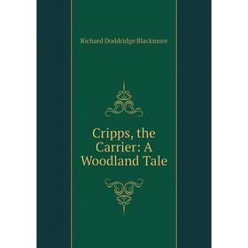 

Книга Cripps, the Carrier: A Woodland Tale