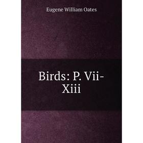 

Книга Birds: P. Vii-Xiii