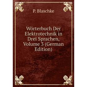 

Книга Wörterbuch Der Elektrotechnik in Drei Sprachen, Volume 3 (German Edition)