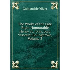 

Книга The Works of the Late Right Honourable Henry St. John, Lord Viscount Bolingbroke, Volume 3