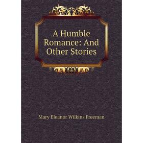 

Книга A Humble Romance: And Other Stories