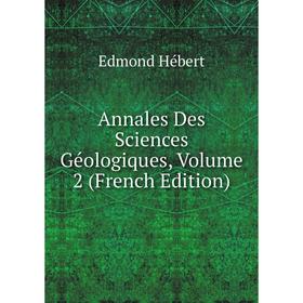 

Книга Annales Des Sciences Géologiques, Volume 2 (French Edition)