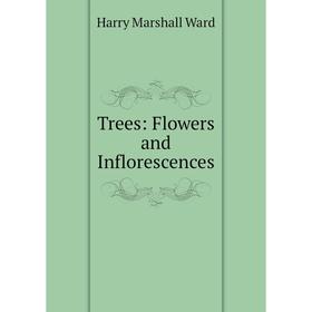

Книга Trees: Flowers and Inflorescences