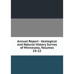 

Книга Annual Report - Geological and Natural History Survey of Minnesota, Volumes 19-22