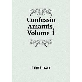 

Книга Confessio Amantis, Volume 1