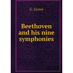 

Книга Beethoven and his nine symphonies