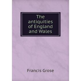 

Книга The antiquities of England and Wales