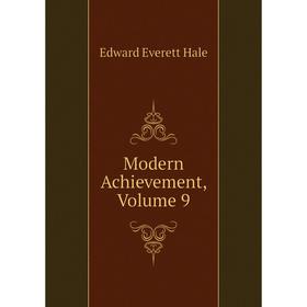 

Книга Modern Achievement, Volume 9