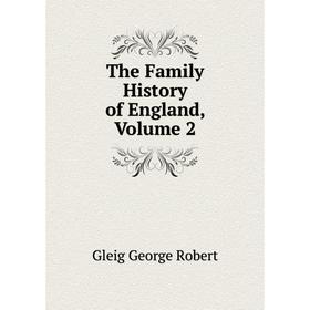 

Книга The Family History of England, Volume 2