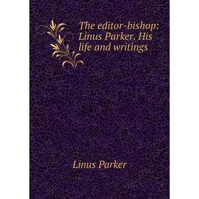 

Книга The editor-bishop: Linus Parker. His life and writings