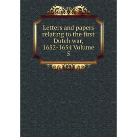 

Книга Letters and papers relating to the first Dutch war, 1652-1654 Volume 5