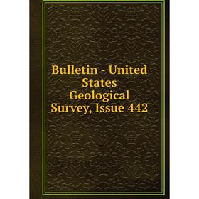 

Книга Bulletin - United States Geological Survey, Issue 442