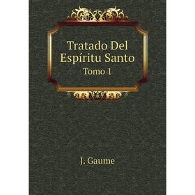 

Книга Tratado Del Espíritu Santo. Tomo 1