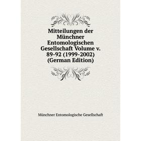 

Книга Mitteilungen der Münchner Entomologischen Gesellschaft Volume v 89-92 (1999-2002)
